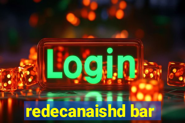 redecanaishd bar